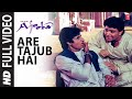 Are Tajub Hai Full Video Song Ajooba Mohd Aziz Sudesh Bhonsle Amitabh Bachchan Rishi Kapoor