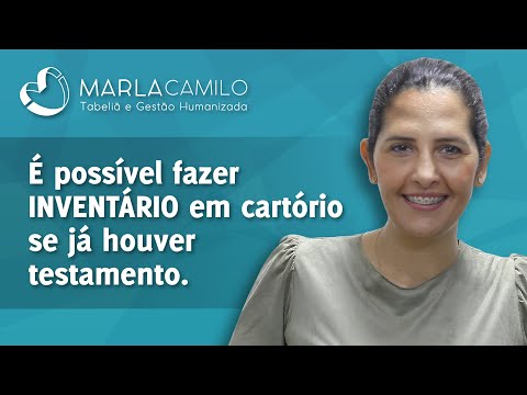 É POSSÍVEL FAZER INVENTÁRIO EM CARTÓRIO SE JÁ HOUVER TESTAMENTO