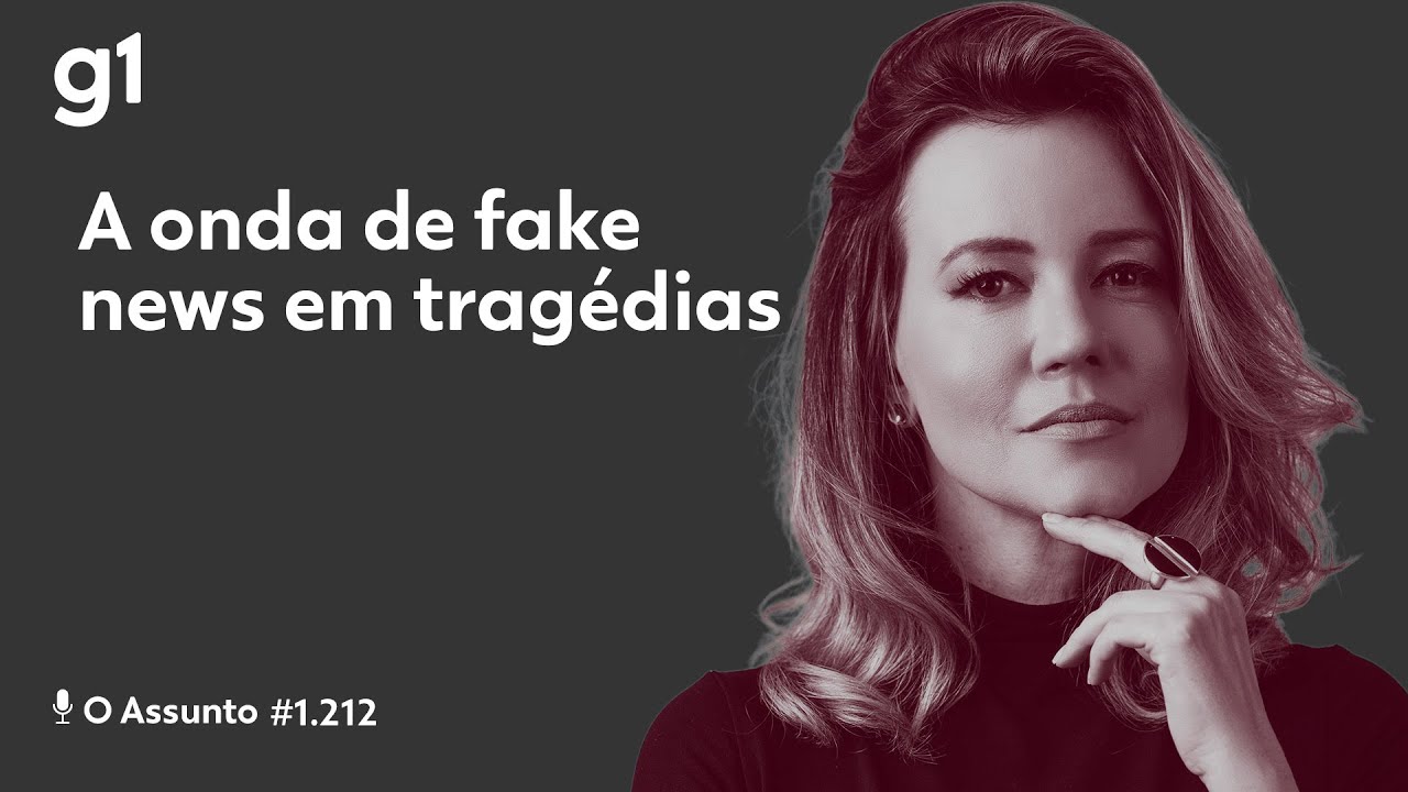 A onda de fake news em tragédias | O ASSUNTO