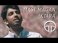 Mast Magan / Iktara - Penn Masala (Cover)