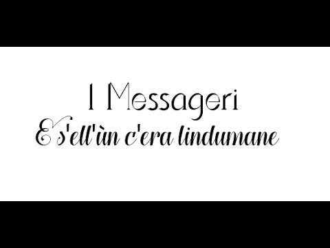 I Messageri : È S'ell'ùn C'era Lindumane ( paroles + traduction )