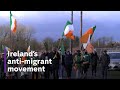 The Rise And Cost Of Ireland S The Anti Migrant Movement