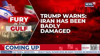 Trump Says Iran Hit Hard After US Strikes; Israel Security Meeting Sparks War Fears | News18
