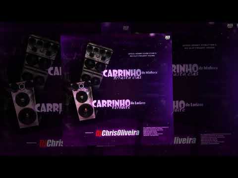 CD - Carrinho Pernoite do Luciano e Carrinho Arrasta Elas do Minhoca - DJChrisOliveira