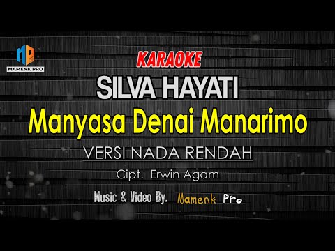 KARAOKE MANYASA DENAI MANARIMO NADA RENDAH - SILVA HAYATI