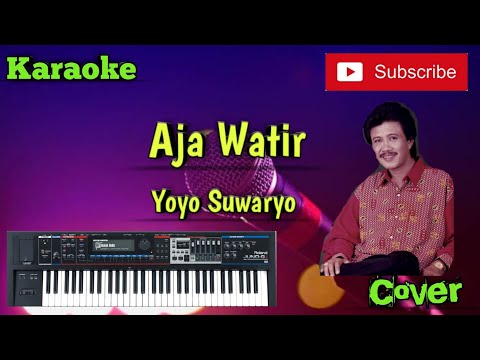Aja Watir ( Yoyo Suwaryo ) Karaoke - Cover - Musik Sandiwaraan