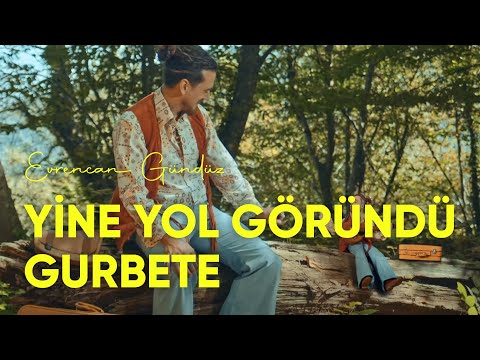 Evrencan Gündüz - Yine Yol Göründü Gurbete