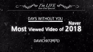 [I&#39;m LIVE] Davichi(다비치)&#39;s &#39;Days Without You(너없는 시간들)&#39;, the most watched video on Naver of 2018