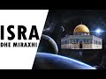 Film Dokumentar Jeta E Profetit Muhammed A S Nata E Isra Dhe Miraxhit Udhetimi Ne Qiejt P 12