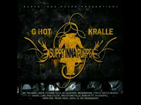 G Hot, Kralle - Alles scheiss egal