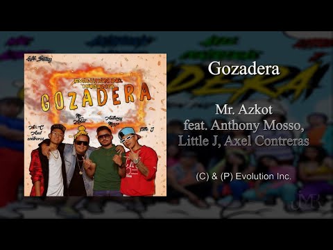 Mr. Azkot Ft. Anthony Mosso, Little J, Axel Contreras - Gozadera - (Official Audio)