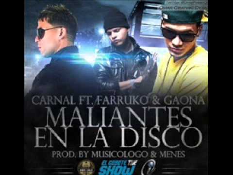 Farruko Ft. Gaona & Carnal-Maliantes En La Disco(Prod. By Musicologo & Menes) Official 2011