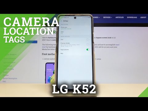 How to Enable Camera Location Tags in LG K52? Camera Feature