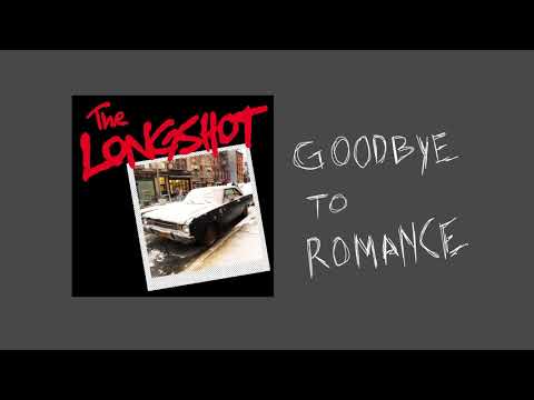 The Longshot - Goodbye To Romance