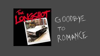The Longshot - Goodbye To Romance