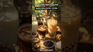 📍EP 469: Giảm Cà Phê - Trà Sữa #learningenglish #hoctienganh #tienganhchotre #tienganhchotre