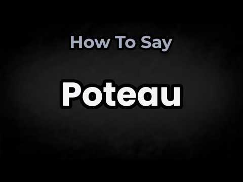 How To Pronounce Poteau? (CORRECTLY) Meaning & Pronunciation