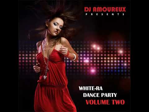 DJ Amoureux   White Ra Dance Party vol 2