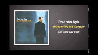 Paul van Dyk - Together We Will Conquer