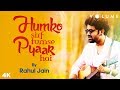 Humko Sirf Tumse Pyaar Hai Cover Song By Rahul Jain Bollywood Cover Song Unplugged Cover Songs