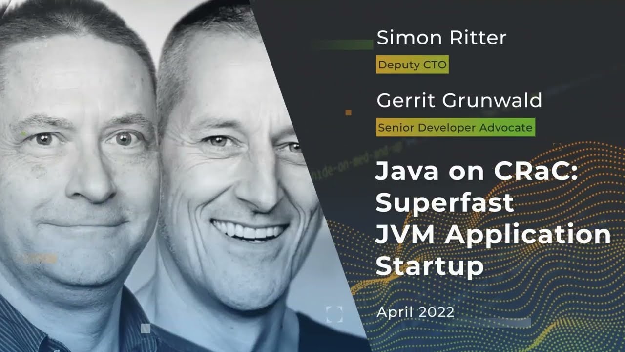 Devnexus 2022 - Java on CRaC Superfast JVM Application Startup - Simon Ritter, Gerrit Grunwald