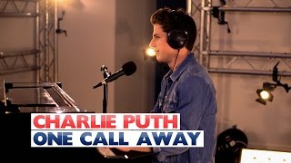 Charlie Puth - &#39;One Call Away&#39; (Capital Session)