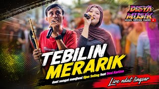 Download lagu TEBILIN MERARIK - DUET ROMANTIS OJAN SULING feat DESI KARLINA || DISYA MUSIK  mp3