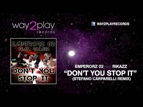 Emperorz 02 feat. Rekazz - Don't You Stop It (Stefano Carparelli Remix)