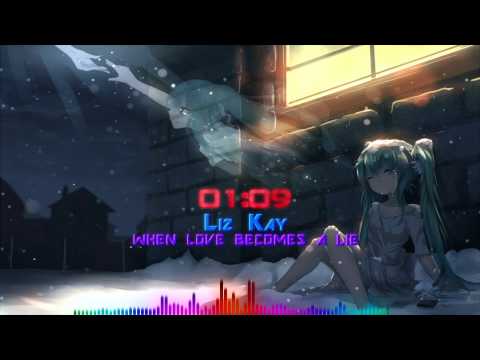 [Nightcore-Mix] Liz Kay - When Love Becomes a Lie