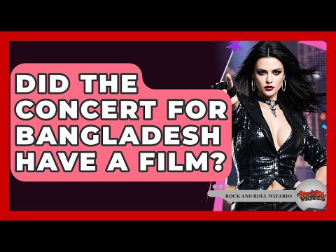 Did The Concert For Bangladesh Have A Film? - Rock and Roll Wizards