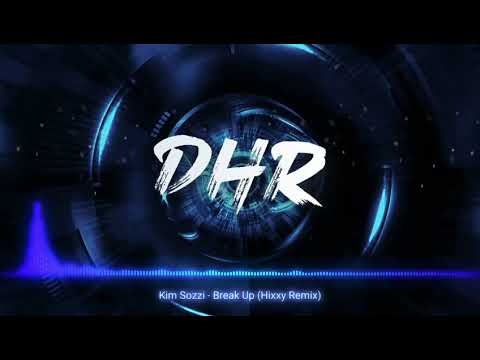 Kim Sozzi - Break Up (Hixxy Remix) - DHR