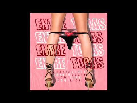 LOW LIEN X JUANIH SOUTH - ENTRE TODAS