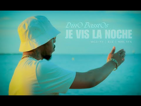 DinO BasstOs - Je vis la noche (CliP Officiel)