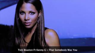 Toni Braxton ft Kenny G - That Somebody Was You