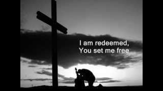 Redeemed - Lyric Video - Benji Cowart (Big Daddy Weave)