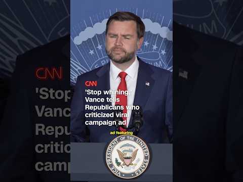 'Stop whining,' Vance tells Republicans who criticized viral campaign ad