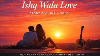Ishq Wala Love (Unplugged Cover) | Student of the Year | Stone Boy Music