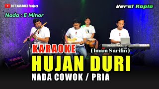 Download lagu HUJAN DURI KARAOKE NADA COWOK/PRIA (imam s arifin) VERSI koplo mp3 Download lagu HUJAN DURI KARAOKE NADA COWOK/PRIA (imam s arifin) VERSI koplo mp3