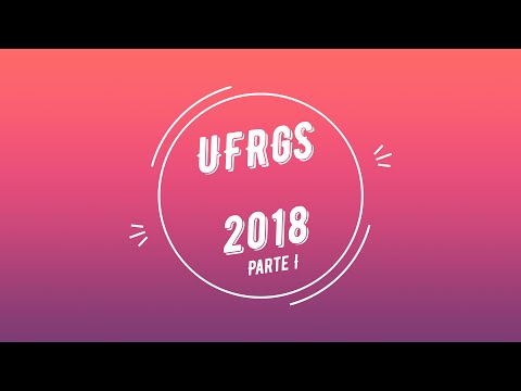 Correção UFRGS 2018. Parte I.