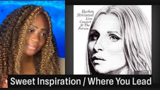 💛 Barbra Streisand – Sweet Inspiration / Where You Lead First Time Reaction: This Medley Felt .....