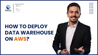 How to Deploy Data Warehouse on AWS | Data Warehousing on AWS | NetCom Learning