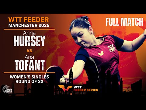 2025 WTT Feeder Manchester | Anna Hursey vs Ana Tofant | Women's Singles Round of 32