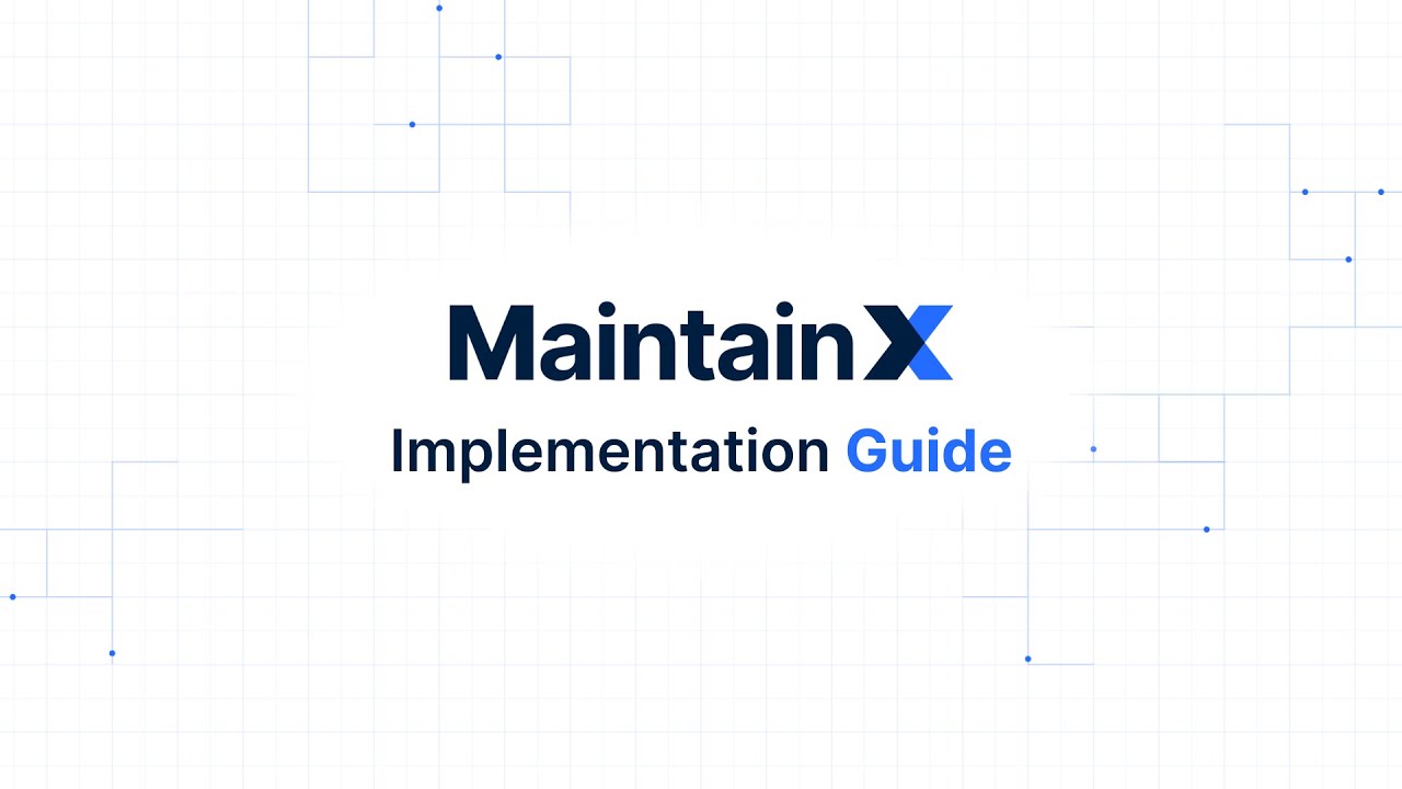 Implementation Guide | MaintainX