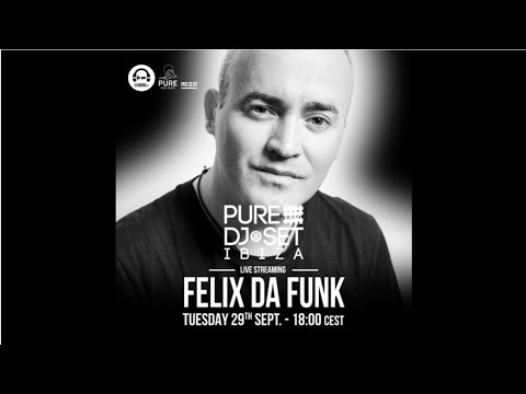 PURE DJ SET with Felix da Funk