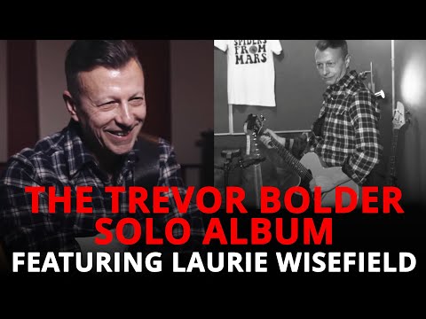 The Trevor Bolder Solo Album - Featuring Laurie Wisefield
