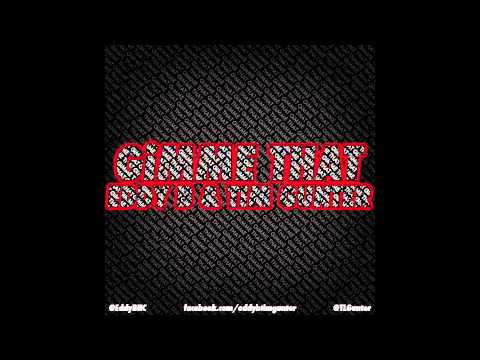 Eddy B & Tim Gunter - Gimme That