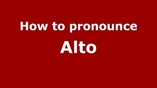 How to pronounce Alto