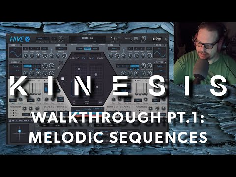 Kinesis (Soundset for Hive 2) Walkthrough Pt. 1: Melodic Sequences
