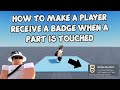 HOW TO MAKE A PLAYER RECEIVE A BADGE WHEN A PART IS TOUCHED 🛠️ Roblox Studio Tutorial