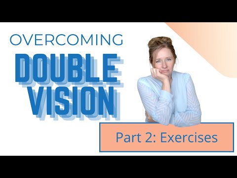 Overcoming Double Vision Part 2: Exercises